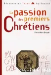 La passion des premiers chrétiens