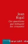 Ces questions qui remuent les croyants