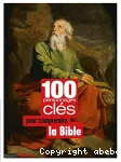 100 personnages clés pour comprendre la Bible