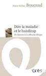 Dire la maladie et le handicap