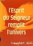 L'Esprit du Seigneur remplit l'univers
