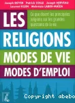 Les religions modes de vie, modes d'emploi