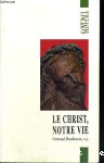 Le Christ, notre vie