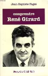 Comprendre René Girard