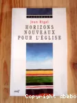 Horizons nouveaux pour l'Église