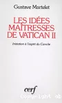 Les idées maîtresses de Vatican II