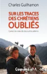 Sur les traces des chrétiens oubliés