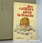 Des cailloux plein la bouche