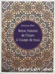 Brève histoire de l'islam à l'usage de tous