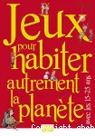 Jeux pour habiter autrement la planète