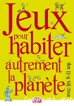 Jeux pour habiter autrement la planète