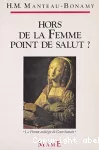 Hors de la Femme point de salut ?