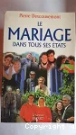 Le mariage dans tous ses états