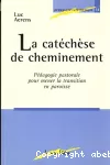 La catéchèse de cheminement