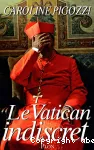 Le Vatican indiscret