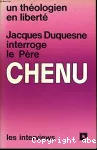 Jacques Duquesne interroge le père Chenu