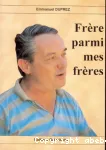 Frère parmi mes frères