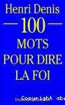 100 mots pour dire la foi