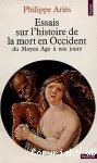 Essais sur l'histoire de la mort en Occident du Moyen âge à nos jours