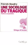 Une Sociologie du tragique