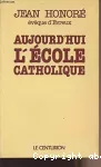 Aujourd'hui, l'école catholique