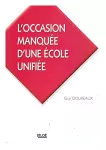 L' occasion manquée d'une école unifiée