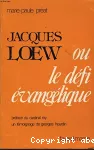 Jacques Loew ou le défi évangélique