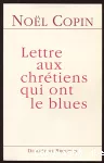 Lettre aux chrétiens qui ont le blues