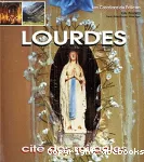 Lourdes : cité des miracles