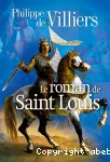 Le roman de saint Louis