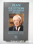 Jean Guitton, une recherche de Dieu