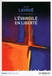 L' Évangile en liberté