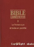 Bible chrétienne Coffret en 2 volumes :