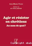 Agir et résister en chrétiens