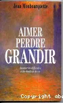 Aimer, perdre, grandir