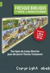 Fresque biblique 1ère partie : l'Ancien Testament