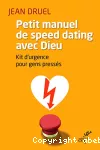 Petit manuel de speed dating avec Dieu