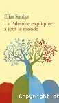 La Palestine expliquée à tout le monde