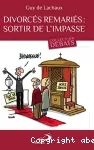 Divorcés remariés: sortir de l'impasse