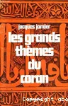 Les grands thèmes du Coran