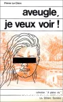 Aveugle, je veux voir !