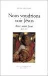 Nous voudrions voir Jésus,