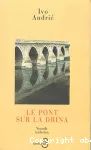 Le pont sur la Drina