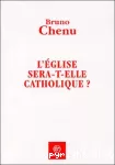 L'Eglise sera-t-elle catholique?