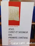 Jésus, Christ et Seigneur des premiers chrétiens