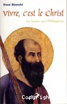 Vivre c'est le Christ, la lettre aux Philippiens