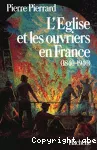 L'Eglise et les ouvriers en France