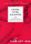 Croire, vivre, raconter