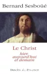 Le Christ hier, aujourd'hui et demain