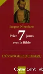 Prier 7 jours avec la Bible L'Evangile de Marc